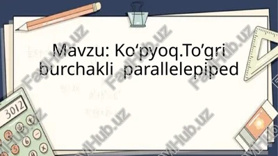 koʻpyoq to’gri burchakli parallelepiped — PPTX