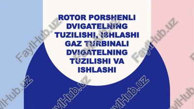 rotor porshenli dvigatelning tuzilishi, ishlashi gaz turbinali dvigatelning tuzilishi va ishlashi — PPTX