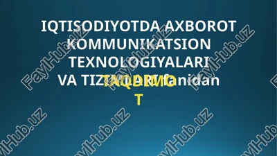 iqtisodiyotda axborot kommunikatsion texnologiyalari va tizimlari fanidan taqdimot — PPTX