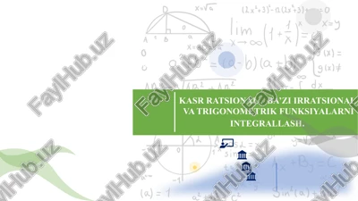 kasr ratsional , ba’zi irratsional va trigonometrik funksiyalarni integrallash — PPTX