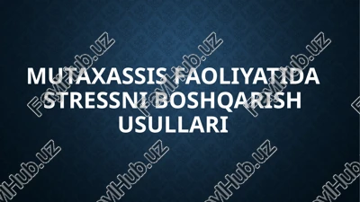 stressni boshqarish usullari — PPTX