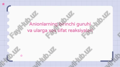 anionlarning birinchi guruhi va ularga xos sifat reaksiyalari — PPTX