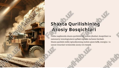 shaxta qurilishining asosiy bosqichlari — PPTX