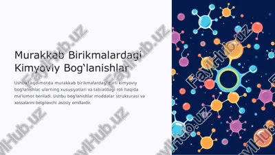 murakkab birikmalardagi kimyoviy bog‘lanishlar — PPTX