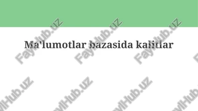 ma'lumotlarbazasidakalitlar — PPTX