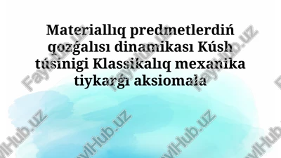 materiallıq ob'ektlerdin dinamikası — PPTX