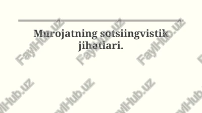 murojaatlarning sotsiolingvistik asoslari — PPTX