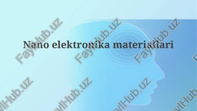 nanoelektronika materiallari — PPTX
