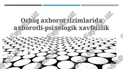 ochiq axborot tizimlarida axborotli-psixologik xavfsizlik — PPTX