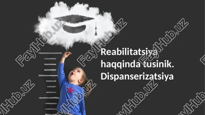 reabilitatsiya haqqinda tushinik dispanserizatsiya — PPTX