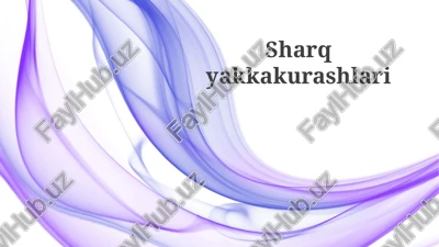 sharq yakkakurashlari — PPTX
