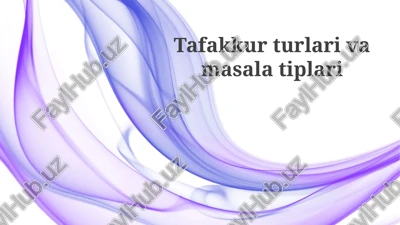 tafakkurturlarivamasalatiplari — PPTX