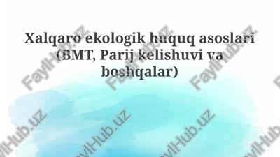 xalqaro ekologiya huquqasoslari(bmt,parij kelishuvi va boshqalar) — PPTX
