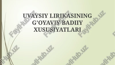 uvaysiy lirikasining g'oyaviy badiiy xususiyatlari — PPTX