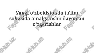 yangio‘zbekistonda ta'lim sohasida amalga oshirilayotgan o‘zgarishlar — PPTX
