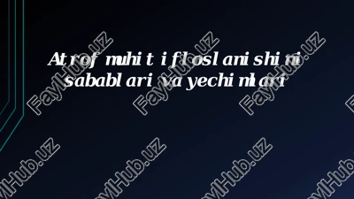 atrof-muhit ifloslanishining sabablari — PPTX