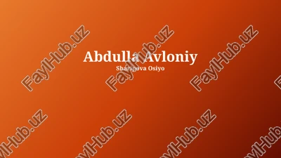 abdulla avloniy: hayot va faoliyat — PPTX