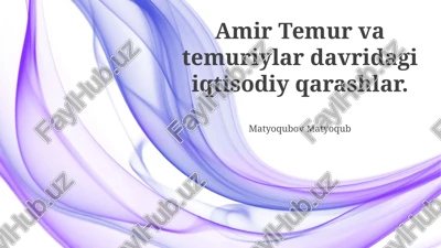 amir temur va temuriylar davridagi iqtisodiy qarashlar — PPTX