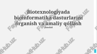 bioinformatika dasturlarini órganish va amaliy qóllash — PPTX