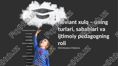 deviant xulq – uning turlari, sabablari va ijtimoiy pedagogning roli — PPTX