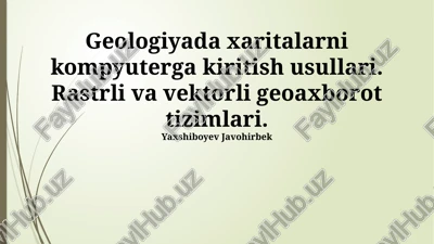 geologiyada xaritalarni kompyuterga kiritish usullari — PPTX