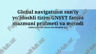 global navigatsion sun'iy yo'ldoshli tizim gnsyt fanini mazmuni pridmeti va metodi — PPTX