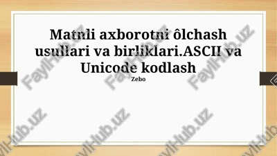 matnli axborotni ôlchash usullari va birliklari — PPTX