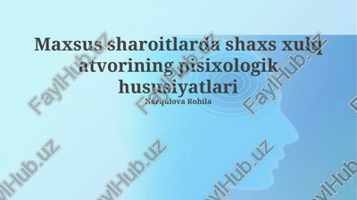maxsus sharoitlarda shaxs xulq atvorining pisixologik hususiyatlari — PPTX
