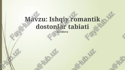 ishqiy romantik dostonlar tabiati — PPTX