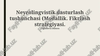 neyrolingvistik dasturlash tushunchasi (modallik. fikrlash strategiyasi. ergasheva dinora — PPTX