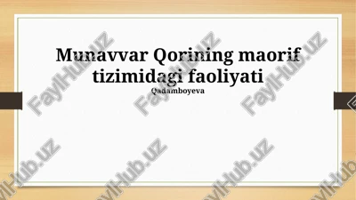 munavvar qorining maorif tizimidagi faoliyati — PPTX