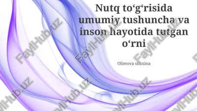 nutq toʻgʻrisida umumiy tushuncha va inson hayotida tutgan oʻrni — PPTX
