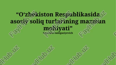 o'zbekiston respublikasidagi asosiy soliq turlarining mohiyati — PPTX