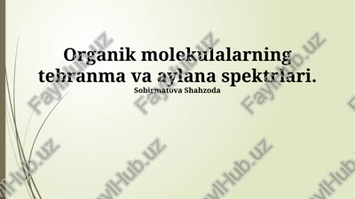 organik molekulalarning tebranma va aylana spektrlari — PPTX