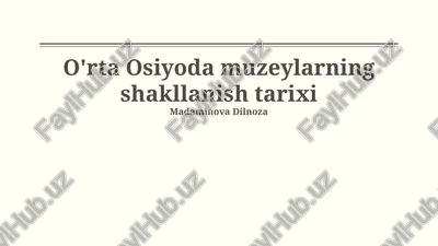 o'rta osiyoda muzeylarning shakllanish tarixi — PPTX