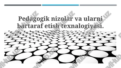 pedagogik nizolar va ularni bartaraf etish texnalogiyasi — PPTX