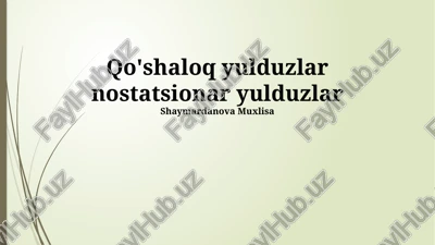qo'shaloq yulduzlar nostatsionar yulduzlar — PPTX