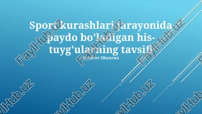sport kurashlari jarayonida paydo bo'ladigan his-tuyg'ularning tavsifi — PPTX
