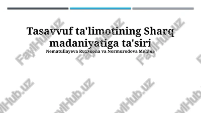 tasavvuf ta'limotining sharq madaniyatiga ta'siri — PPTX