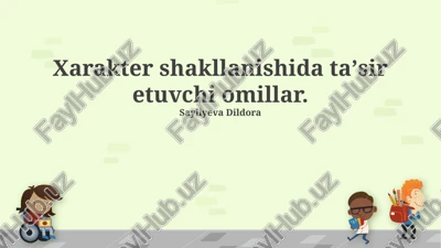 xarakter shakllanishida taʼsir etuvchi omillar — PPTX