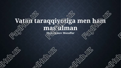 mening vatan ravnaqiga qo'shadigan hissam — PPTX