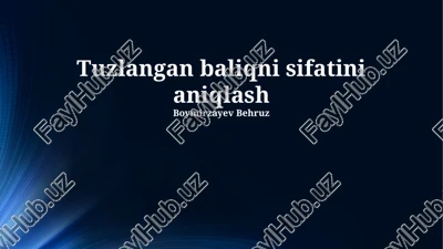 tuzlangan baliqni sifatini aniqlash — PPTX