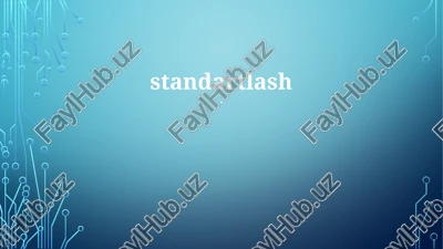 standartlashtirish — PPTX