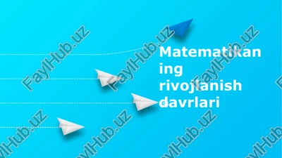 matematikaning rivojlanish davrlari — PPTX