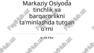 o'zbekistonning markaziy osiyoda tinchlik va barqarorlikni ta'minlash — PPTX