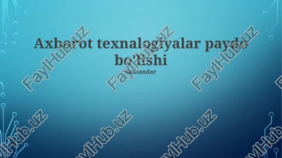 axborot texnalogiyalar paydo bo'lishi — PPTX