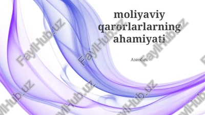 moliyaviy qarorlarlarning ahamiyati — PPTX