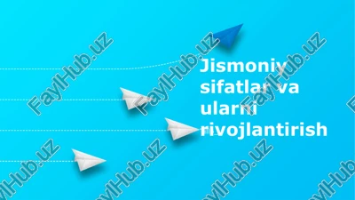 jismoniy sifatlar va ularni rivojlantirish — PPTX