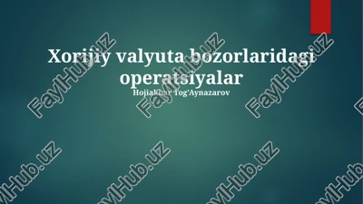 xorijiy valyuta bozorlaridagi operatsiyalar — PPTX
