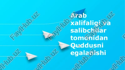 arab xalifaligi va salibchilar tomonidan quddusni egalanishi — PPTX